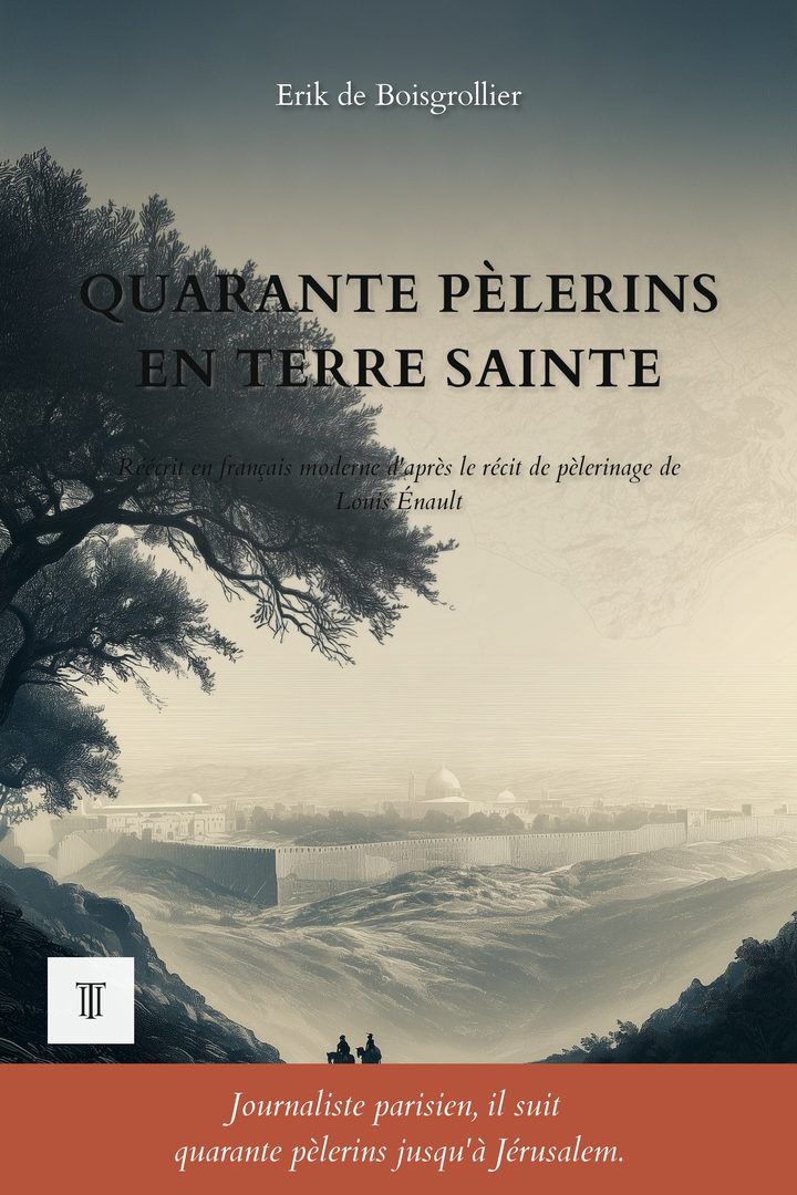 Couverture de Quarante pèlerins en Terre sainte de Louis Énault