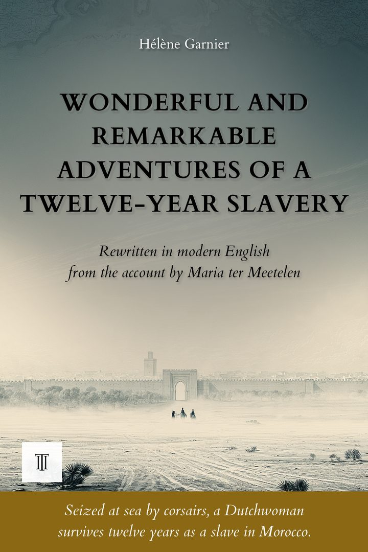Cover of Wonderful and Remarkable Adventures of a Twelve-Year Slavery by Maria ter Meetelen